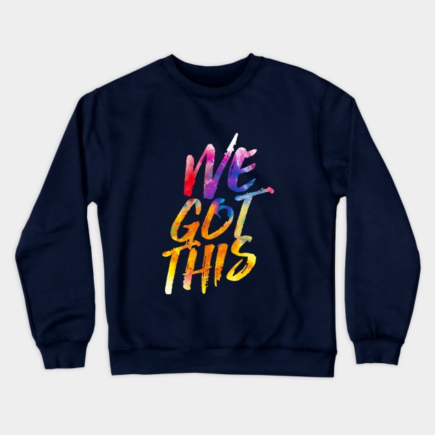 WE GOT THIS Crewneck Sweatshirt by  magiccatto